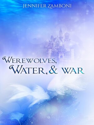 cover image of Werewolves, Water, & War